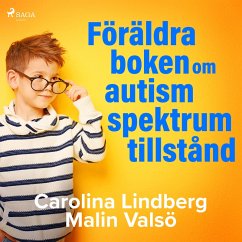 Föräldraboken om autismspektrumtillstånd (MP3-Download) - Lindberg, Carolina; Valsö, Malin