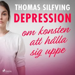 Depression: om konsten att hålla sig uppe (MP3-Download) - Silfving, Thomas