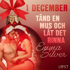 1 december: Tänd en mus och låt det rinna - en erotisk julkalender (MP3-Download) - Silver, Emma