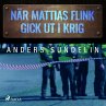 När Mattias Flink gick ut i krig... - Bild 1