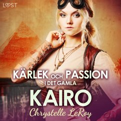 Kärlek och passion i det gamla Kairo - erotisk novell (MP3-Download) - LeRoy, Chrystelle