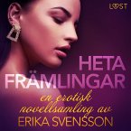 Heta främlingar - en erotisk novellsamling av Erika Svensson (MP3-Download)