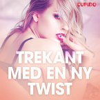 Trekant med en ny twist - erotiska noveller (MP3-Download)