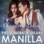Passionerade lekar i Manilla – erotisk novell (MP3-Download)