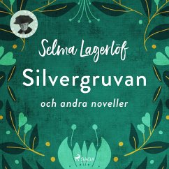 Silvergruvan och andra noveller (MP3-Download) - Lagerlöf, Selma