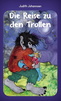 Die Reise zu den Trollen - Johannsen, Judith