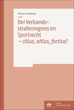 Der Verbandsstrafenregress im Sportrecht - citius, altius, fortius? - Savelsberg, Thomas