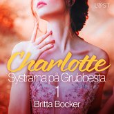 Systrarna på Grubbesta 1: Charlotte - historisk erotik (MP3-Download)