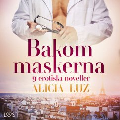 Bakom maskerna - 9 erotiska noveller (MP3-Download) - Luz, Alicia