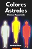Colores Astrales Y Formas-Pensamiento (eBook, ePUB)
