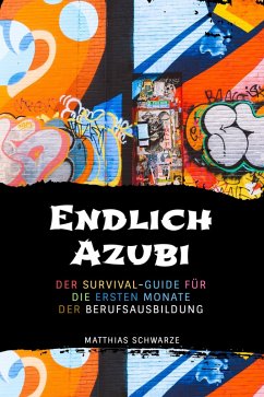 Endlich Azubi (eBook, ePUB) - Schwarze, Matthias