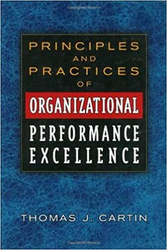 Principles and Practices of Organizational Performance Excellence (eBook, PDF) - Cartin, Thomas J.