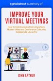 Summary of Improve Your Virtual Meetings by John Arthur (eBook, ePUB)
