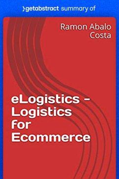Cover Summary of eLogistics - Logistics for Ecommerce by Ramon Costa (eBook, ePUB)