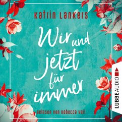 Wir und jetzt für immer (MP3-Download) - Lankers, Katrin