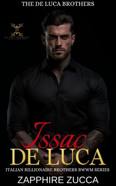 Issac De Luca (The De Luca Brothers-Italian Billionaire Series, #3) (eBook, ePUB)