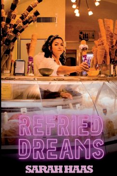 Refried Dreams - Haas, Sarah