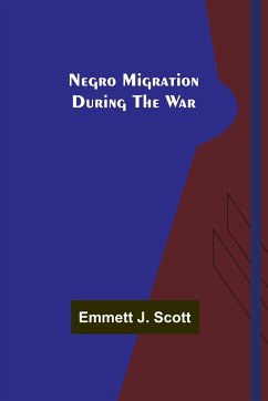 Negro Migration during the War - J. Scott, Emmett