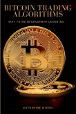 Way to Reinforcement Learning for Bitcoin Trading Algorithms