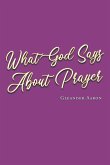 What God Says About Prayer What God Says About Prayer