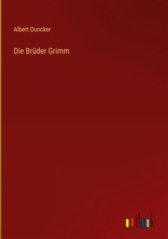 Die Brüder Grimm - Duncker, Albert