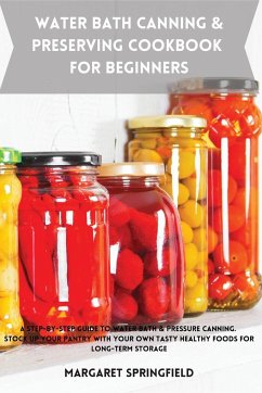 Water Bath Canning and Preserving Cookbook for Beginners - Springfield, Margaret