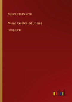 Murat; Celebrated Crimes - Dumas Père, Alexandre