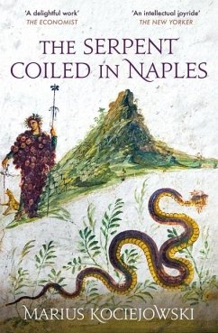 The Serpent Coiled in Naples - Kociejowski, Marius