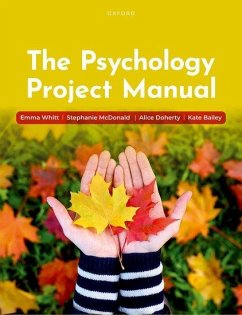 The Psychology Project Manual - Whitt, Emma (University of Nottingham); McDonald, Stephanie (University of Nottingham); Doherty, Alice (University of Nottingham)