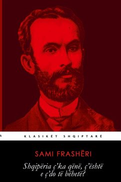 Shqipëria ç'ka qënë, ç'është e ç'do të bëhetë? - Frashëri, Sami