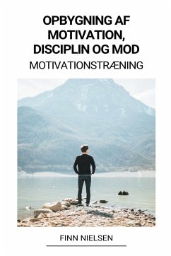 Opbygning af Motivation, Disciplin og Mod (Motivationstræning) - Nielsen, Finn