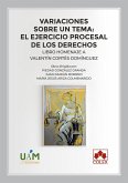Variaciones sobre un tema: el ejercicio procesal de los derechos: Libro homenaje a Valentín Cortés