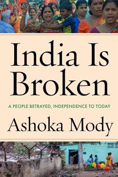 India Is Broken (eBook, ePUB) - Mody, Ashoka