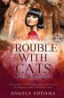 Trouble With Cats - Bild 1