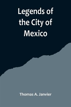 Legends of the City of Mexico - A. Janvier, Thomas