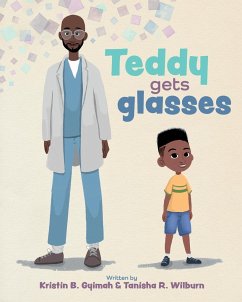 Teddy Gets Glasses - Gyimah, Kristin B.; Wilburn, Tanisha R.