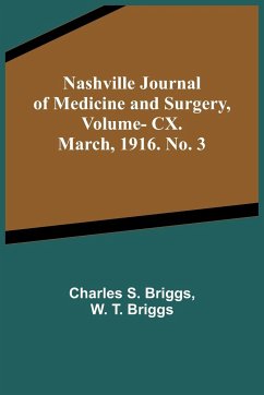 Nashville Journal of Medicine and Surgery, Vol. CX. March, 1916. No. 3 - S. Briggs, Charles; T. Briggs, W.