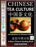 Chinese Tea Culture Guide to Enjoying the World's Best Teas, Story of Ancient Tea Art, History and Drinking Ceremony (Simplified Characters with Pinyin, Graded Reader, Level 3)