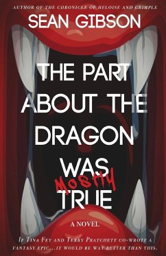 The Part about the Dragon Was (Mostly) True - Gibson, Sean