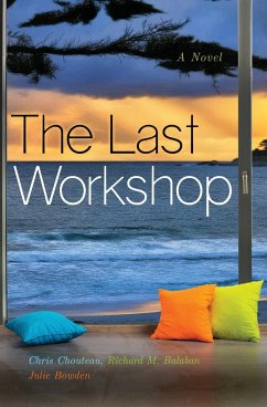 The Last Workshop - Balaban, Richard M; Bowden, Julie; Chouteau, Chris