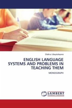 ENGLISH LANGUAGE SYSTEMS AND PROBLEMS IN TEACHING THEM - Ubaydullayeva, Dilafruz