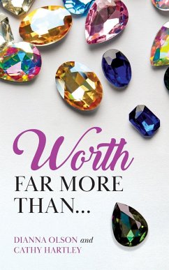 Worth Far More Than... - Olson, Dianna; Hartley, Cathy