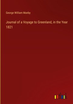 Journal of a Voyage to Greenland, in the Year 1821