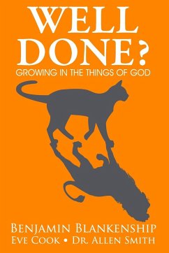 Well Done? Growing in the Things of God - Blankenship, Benjamin; Smith, Allen; Cook, Eve