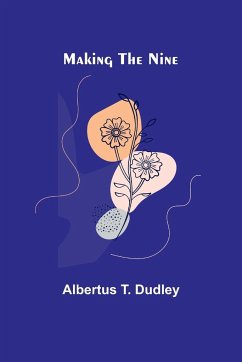 Making the Nine - T. Dudley, Albertus