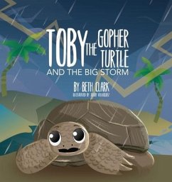 Toby The Gopher Turtle and The Big Storm - Clark, Beth