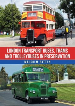 London Transport Buses, Trams and Trolleybuses in Preservation - Batten, Malcolm