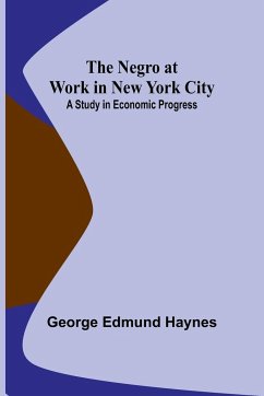 The Negro at Work in New York City - Edmund Haynes, George