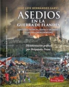 Cover Asedios en la Guerra de Flandes : capitanes, técnicas, gestas y desmanes en las provincias rebeldes