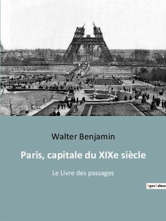 Paris, capitale du XIXe siècle - Benjamin, Walter